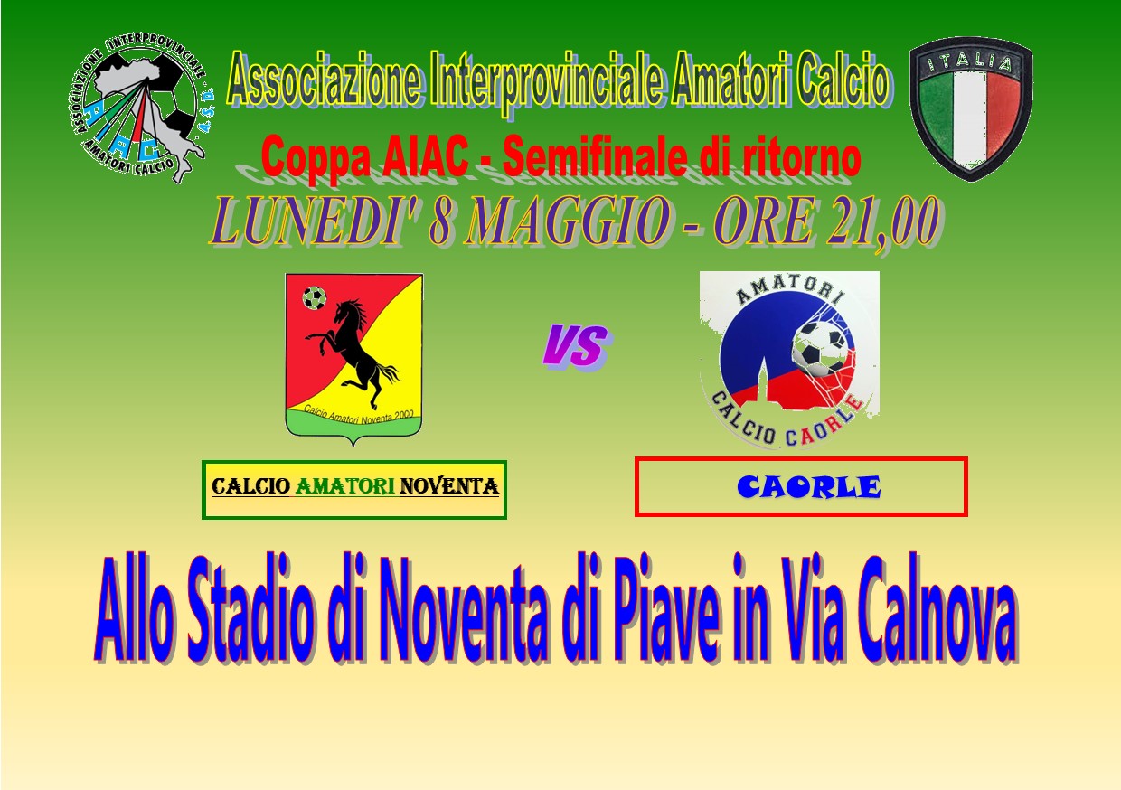 41° Campionato Amatori Calcio AIAC. Semifinale  NOVENTA-CAORLE