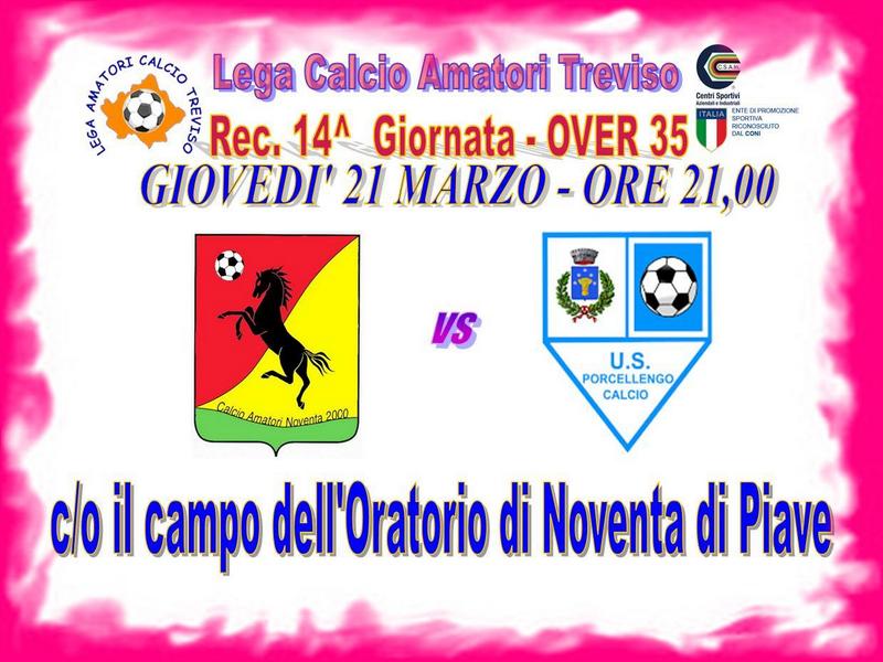 CAMPIONATO AMATORI CALCIO "OVER 35" Rec.14° turno NOVENTA-PORCELLENGO